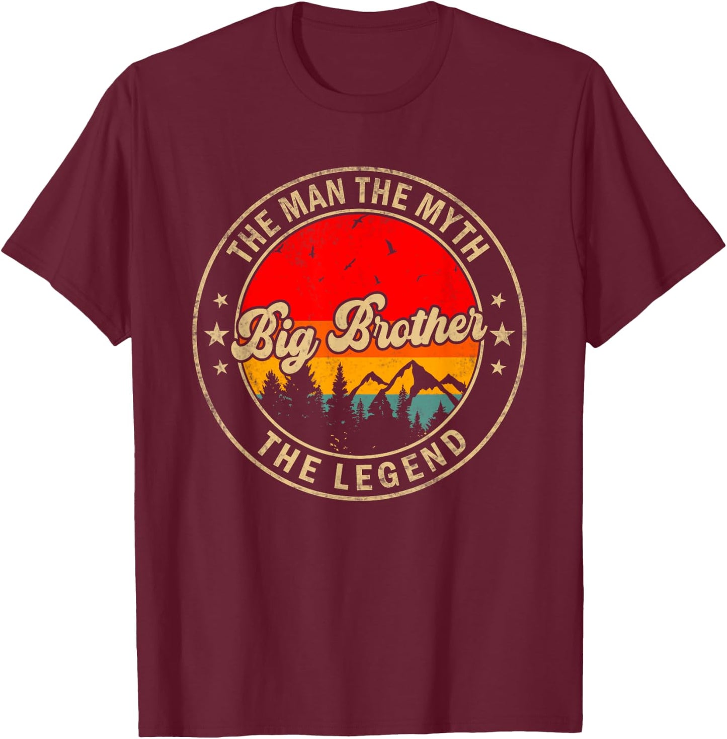 Big Brother the Man the Myth the Legend Funny for Grandpa T-Shirt - T-Shirt | Maroon