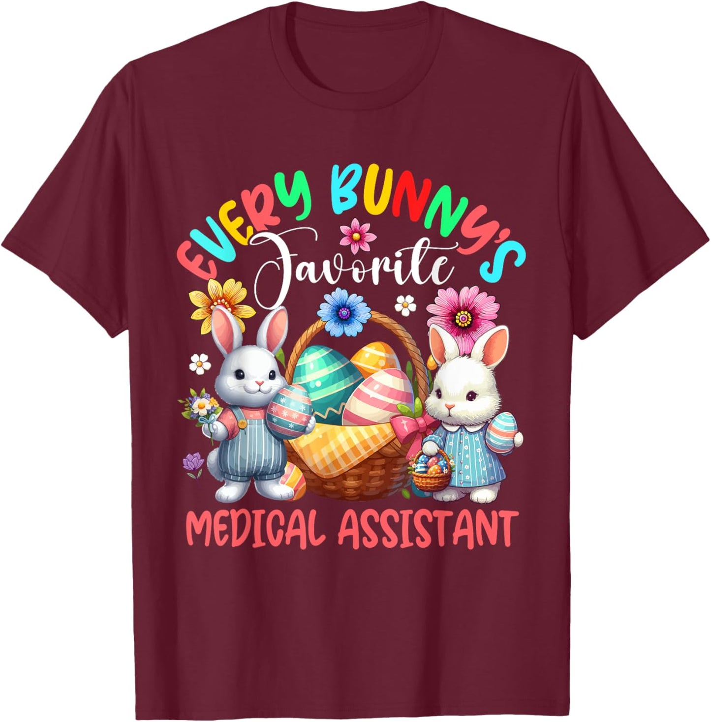 Bunny's Favorite Medical Assistant Job Team Easter Bunnies T-Shirt - T-Shirt | Maroon