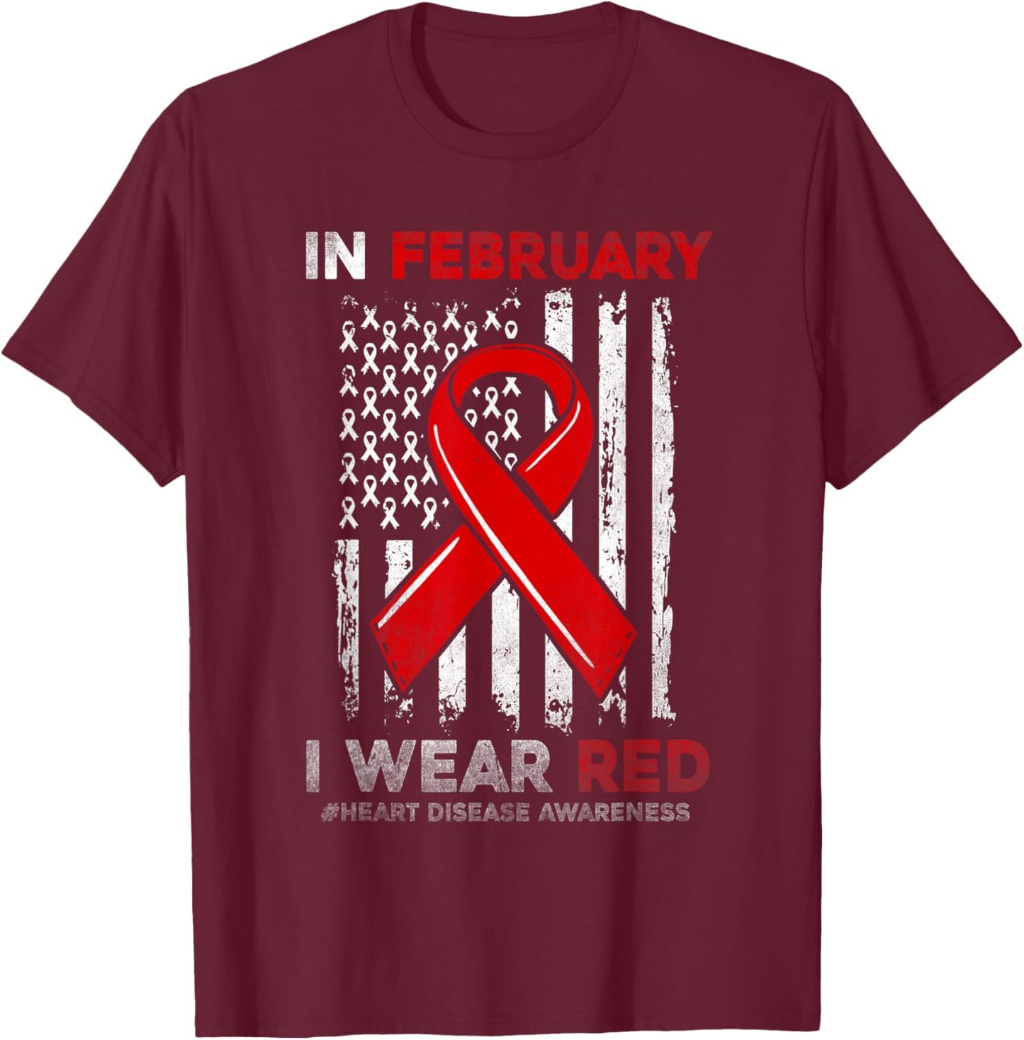 In February I Wear Red USA Flag Heart Disease Awareness CHD T-Shirt - T-Shirt | Maroon