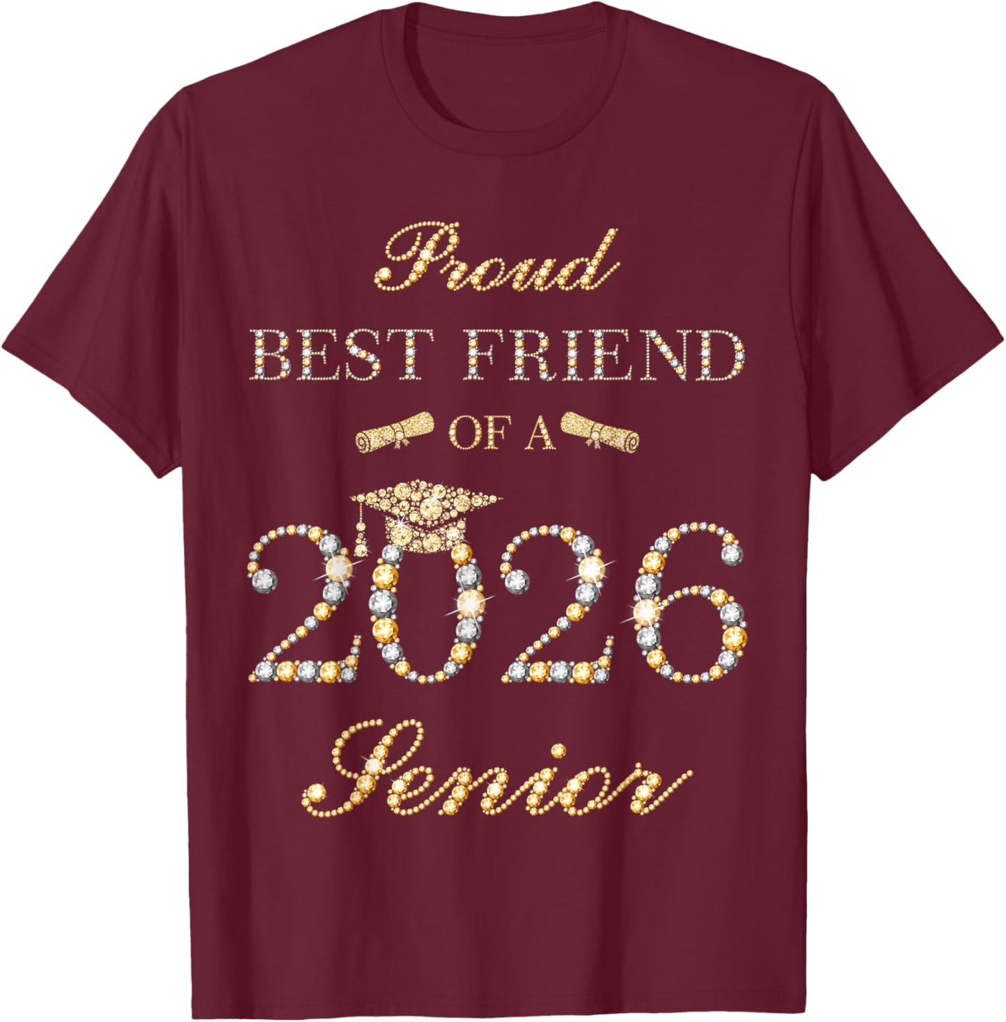 Proud Best Friend of A 2026 Senior Graduate Graduation T-Shirt - T-Shirt | Maroon