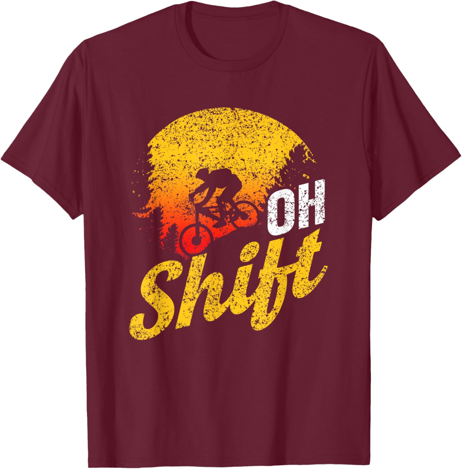 Oh Shift Mountain Biker MTB Mountain Bike Mountain Bike T-Shirt - T-Shirt | Maroon