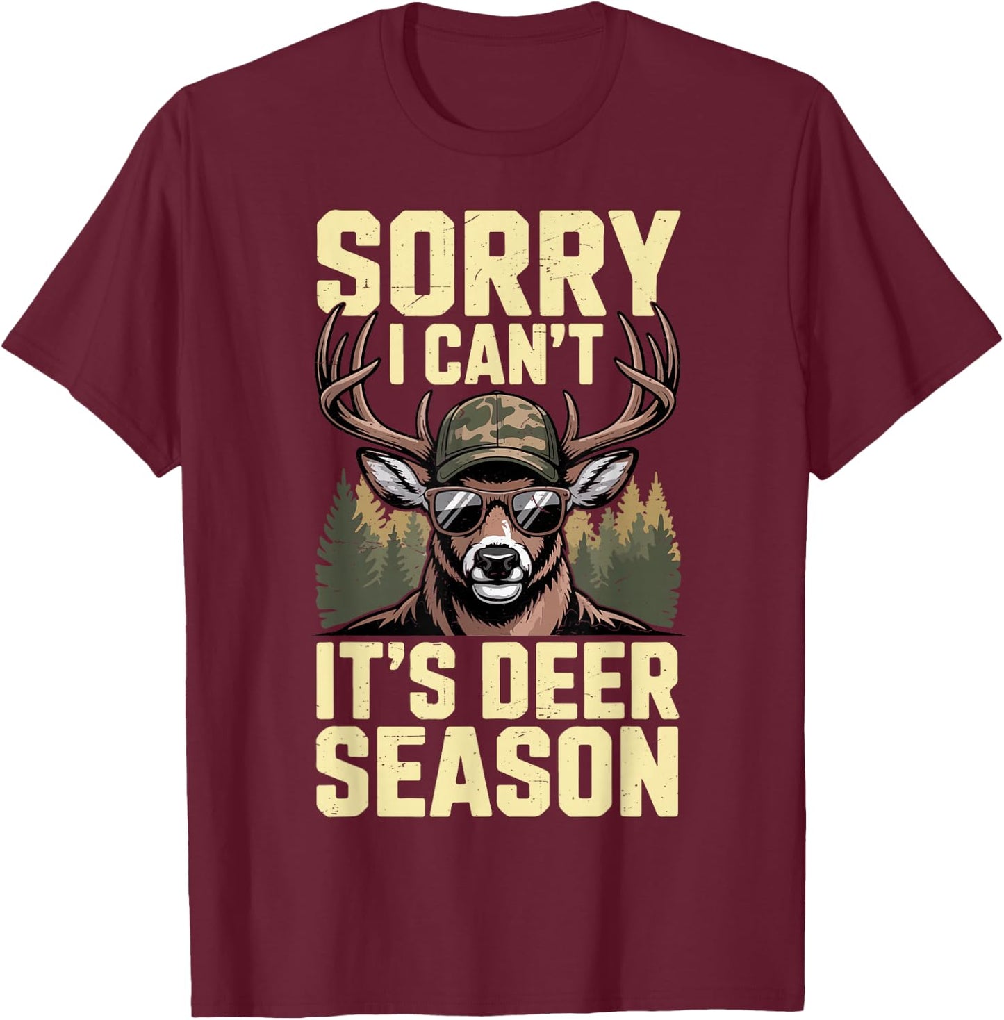 Men's Sorry I Cant Its Deer Season Hunting Funny Hunter Dad T-Shirt - T-Shirt | Maroon