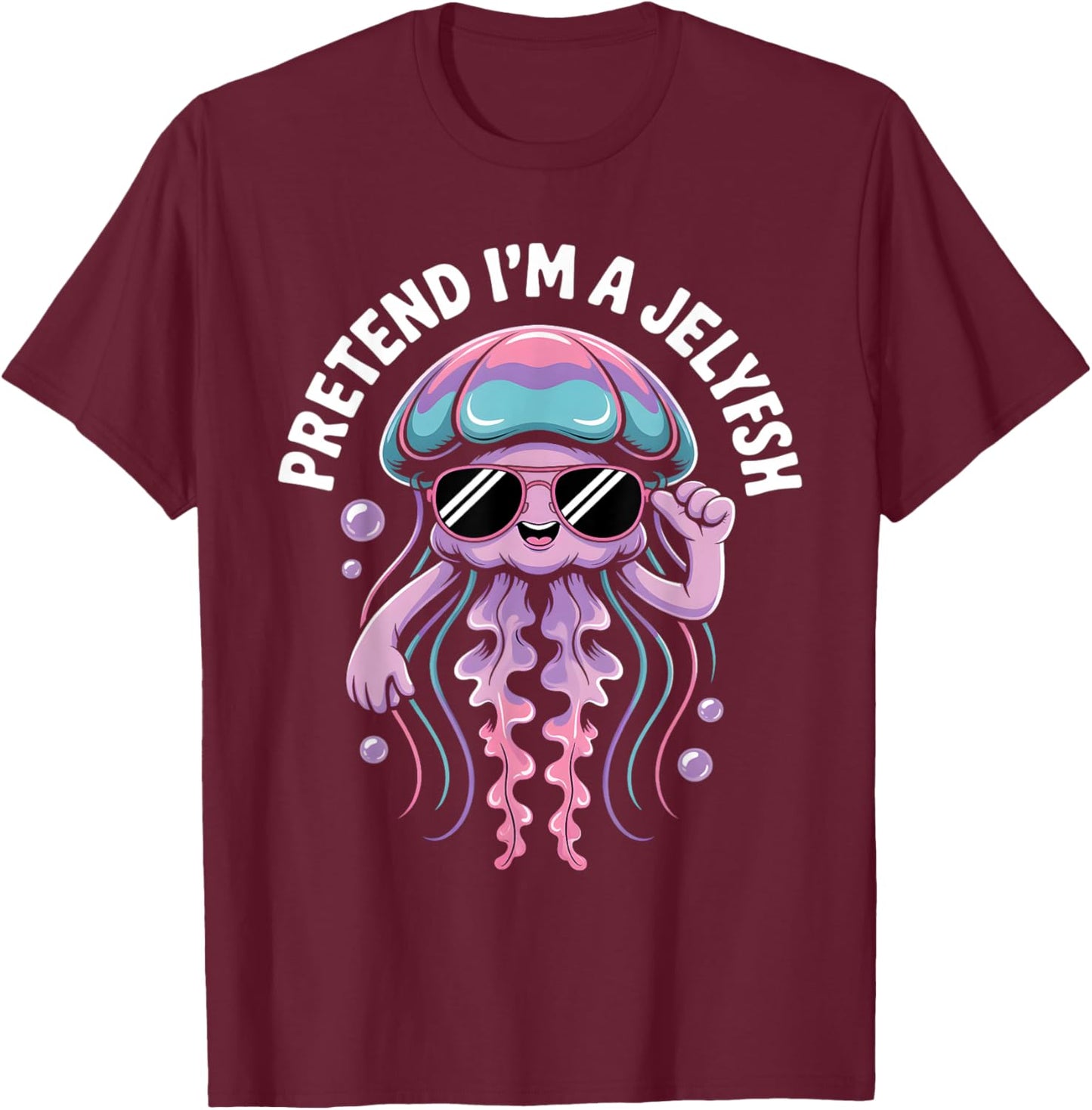 Pretend I'm A Jellyfish Cute Sea Animal Jellyfish Lover Girl T-Shirt - T-Shirt | Maroon