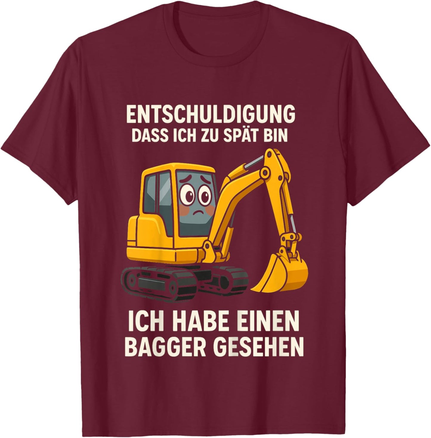 Kinder Entschuldigung DASS ich zu spät Bin Habe Bagger gesehen T-Shirt - T-Shirt | Maroon