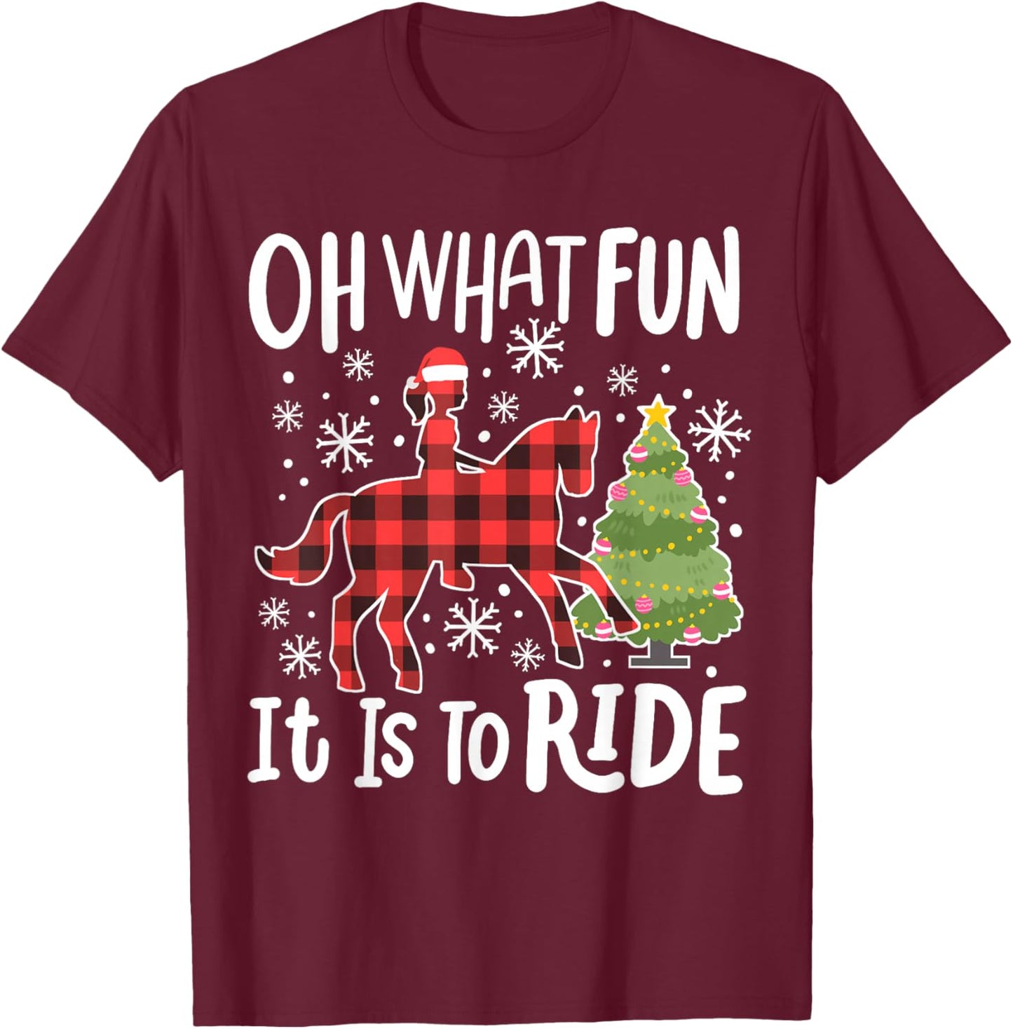 Oh What Fun It Is To Ride Funny Horse Christmas Women Girls T-Shirt - T-Shirt | Maroon