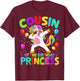 Cousin Of The Birthday Princess Girl Dabbing Unicorn Bro Sis T-Shirt - T-Shirt | Maroon