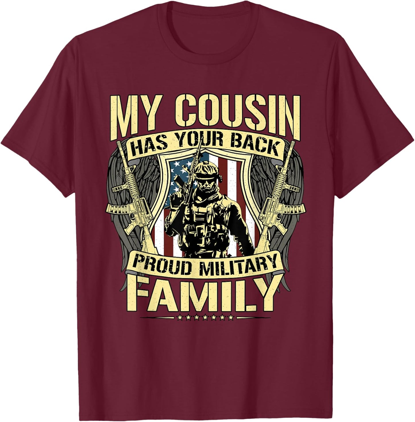 My Cousin Has Your Back Proud Military Family Army Relative T-Shirt - T-Shirt | Maroon