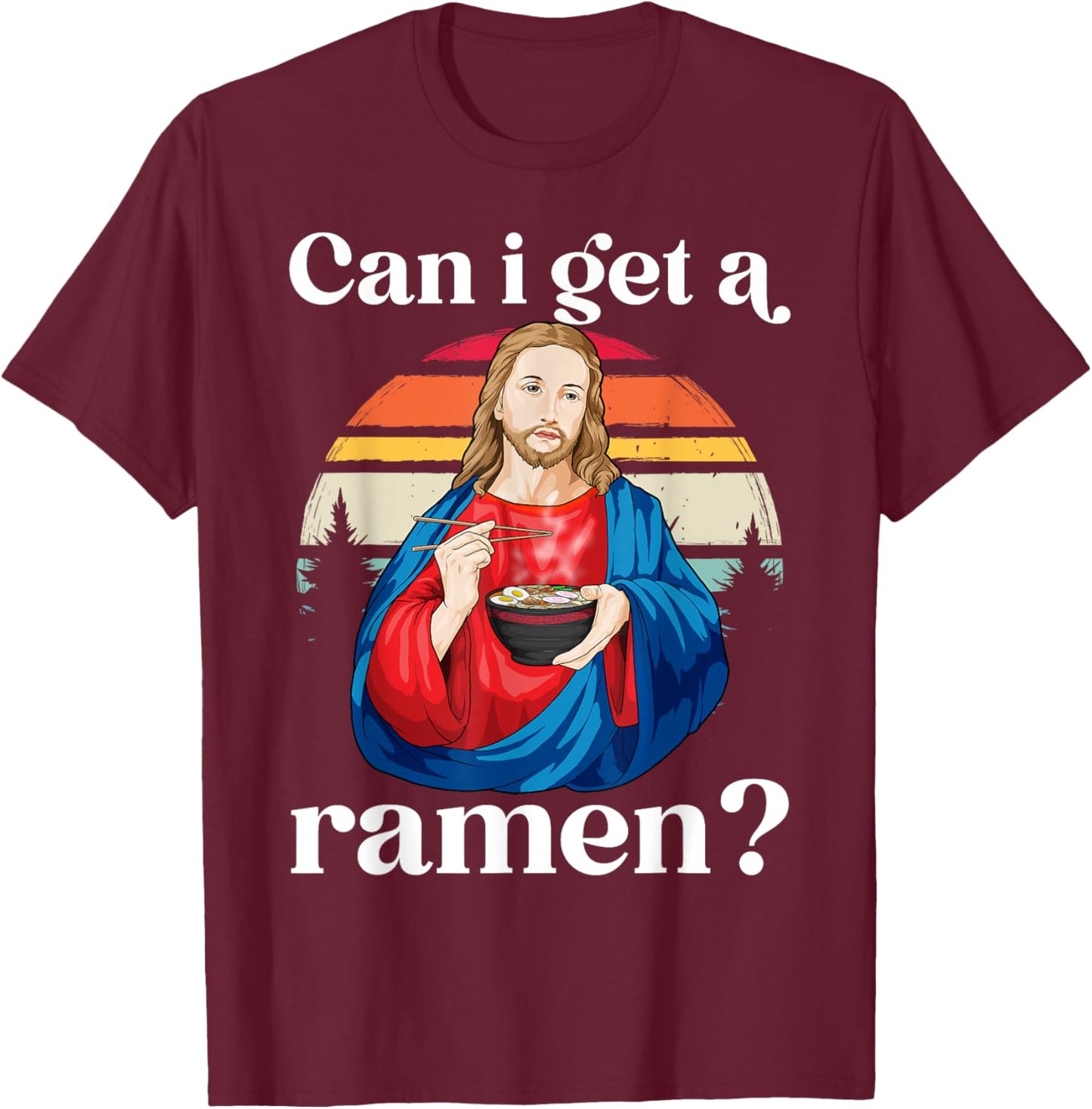 Jesus Ramen Noodles Shirt - Funny Religious Christian Jesus T-Shirt - T-Shirt | Maroon