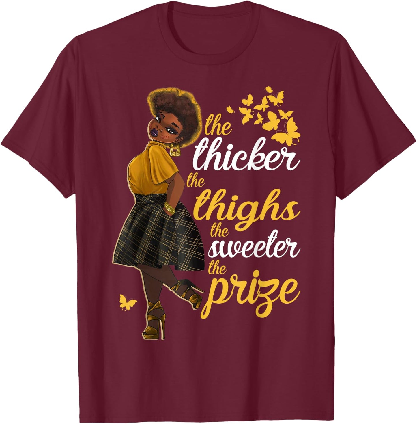 The Thicker The Thighs The Sweeter The Prize T-Shirt - T-Shirt | Maroon