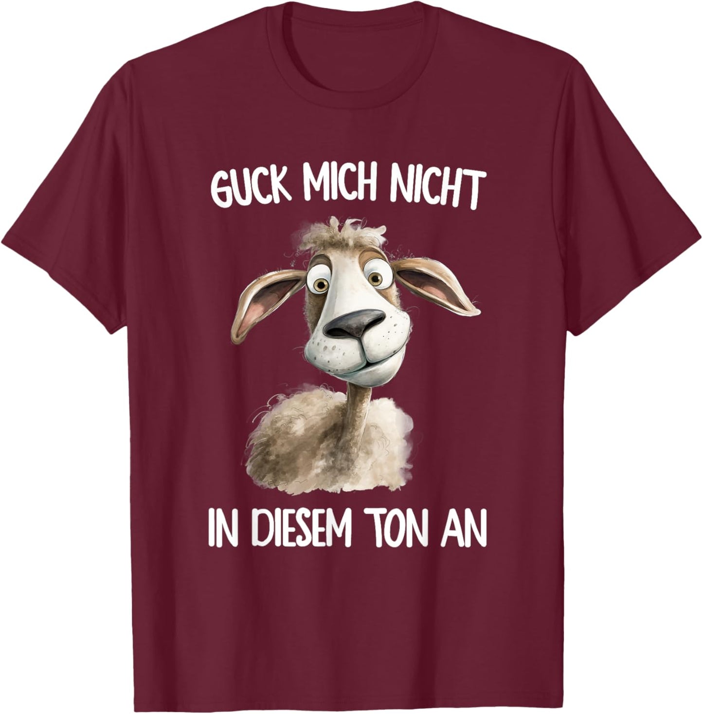 Guck mich nicht in diesem Ton Schaf Lustiger Spruch T-Shirt - T-Shirt | Maroon