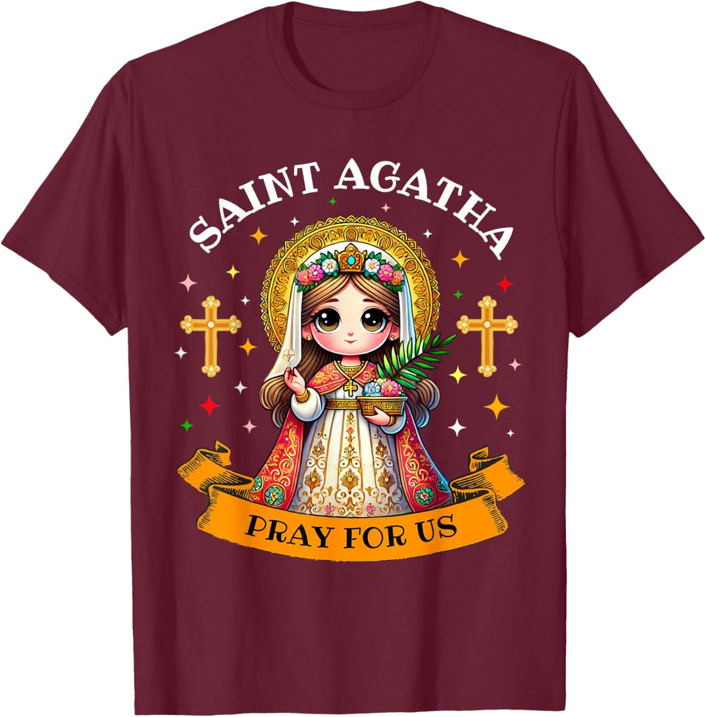 Saint Agatha Catholic Christian Saint Pray for Us for Kids T-Shirt - T-Shirt | Maroon