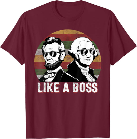 Like A Boss Presidents Day Washington Lincoln Abe George T-Shirt - T-Shirt | Maroon