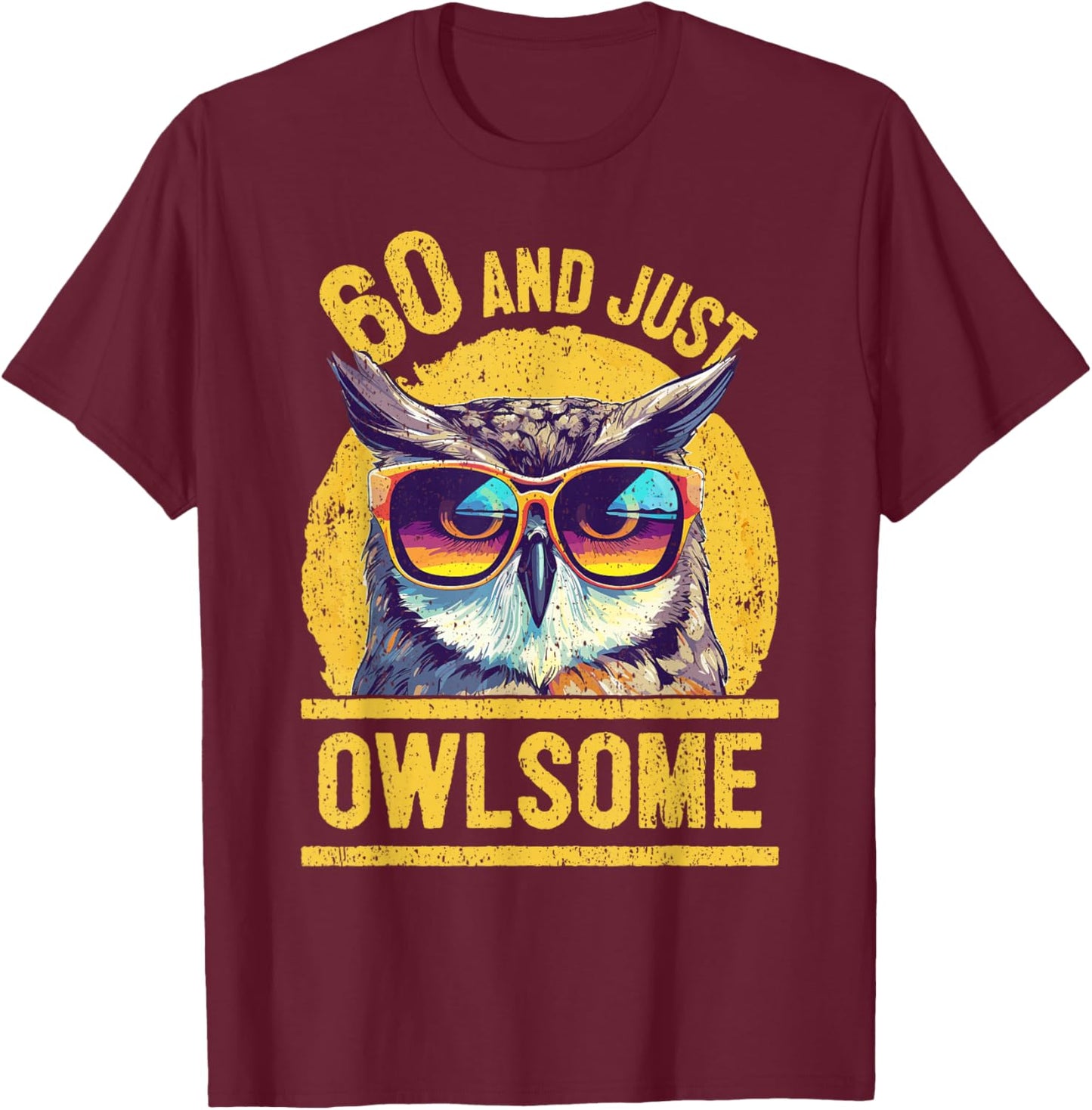 60th Birthday Owl Lover Age 60 Years T-Shirt - T-Shirt | Maroon