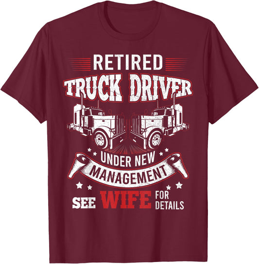 Retired Truck Driver Manage Wife Trucker Retirement Gift T-Shirt - T-Shirt | Maroon