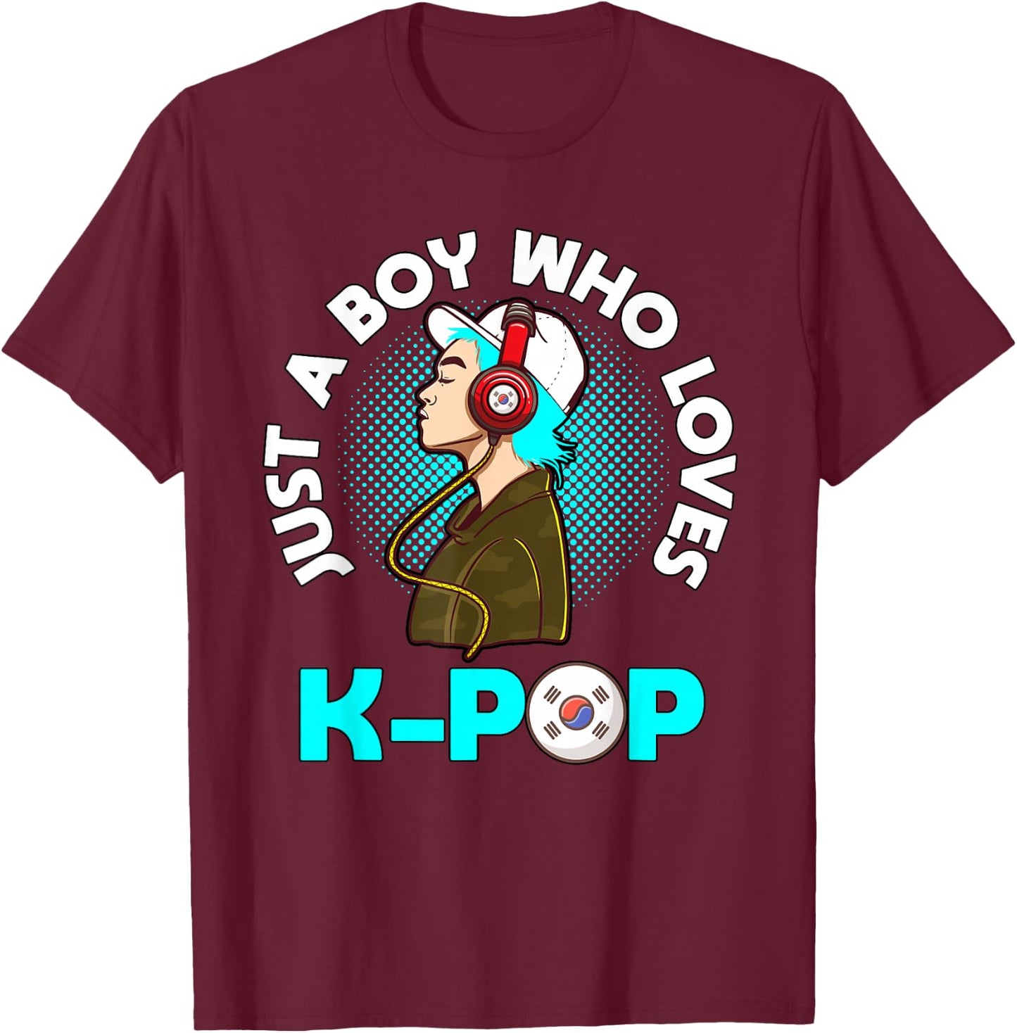 Just A Boy Who Loves K-Pop Outfit K-Pop Gift KPop T-Shirt - T-Shirt | Maroon