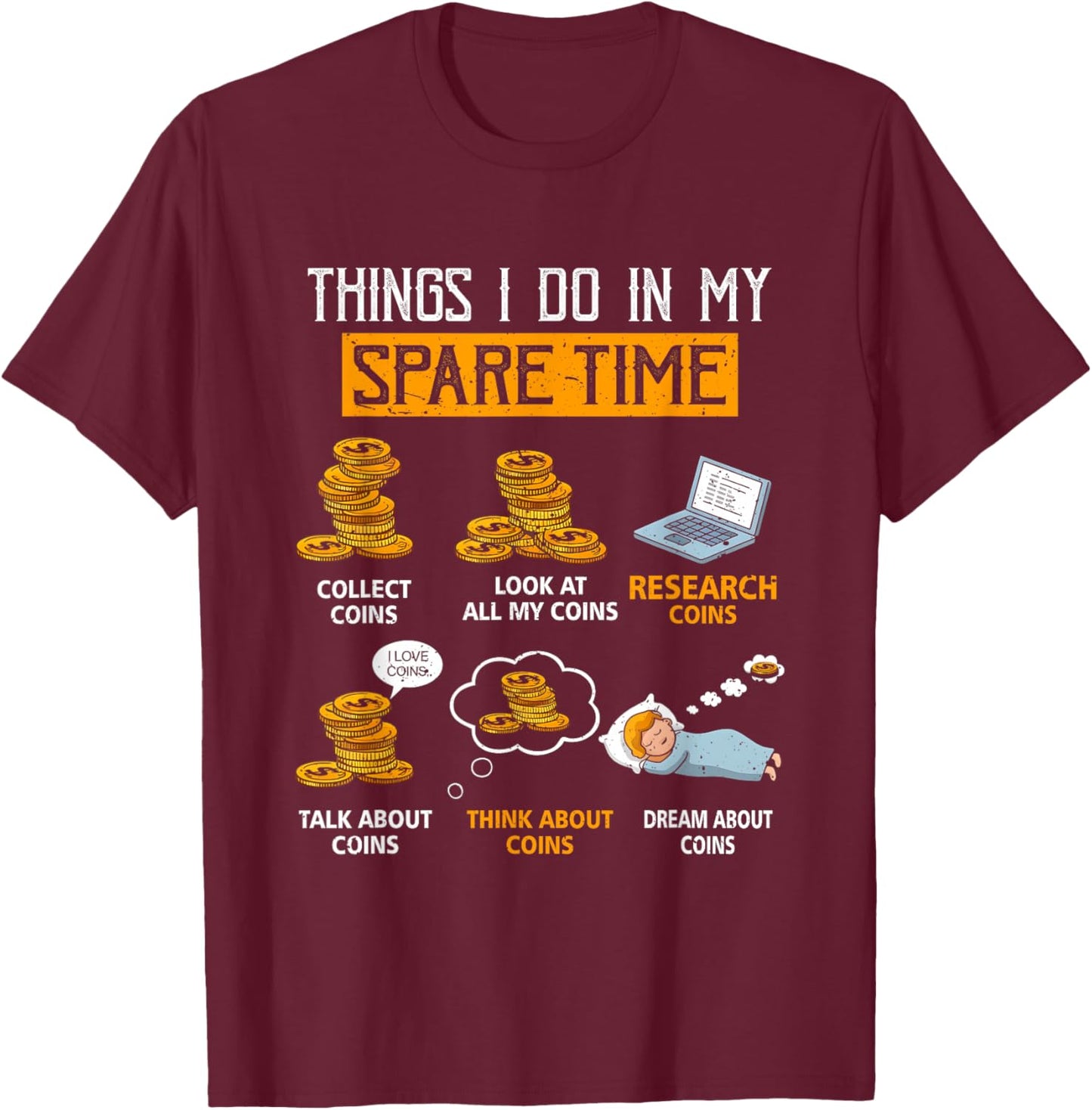 Things I Do In My Spare Time Funny Numismatics Coin Crypto T-Shirt - T-Shirt | Maroon
