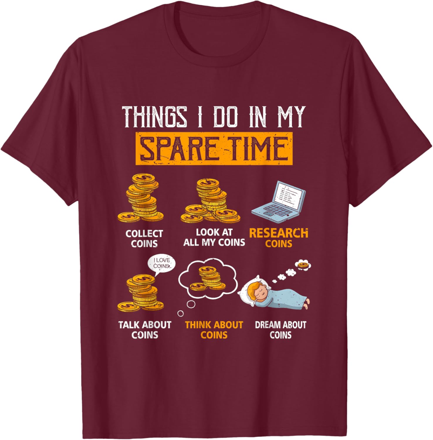 Things I Do In My Spare Time Funny Numismatics Coin Crypto T-Shirt - T-Shirt | Maroon