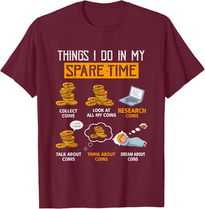 Things I Do In My Spare Time Funny Numismatics Coin Crypto T-Shirt - T-Shirt | Maroon