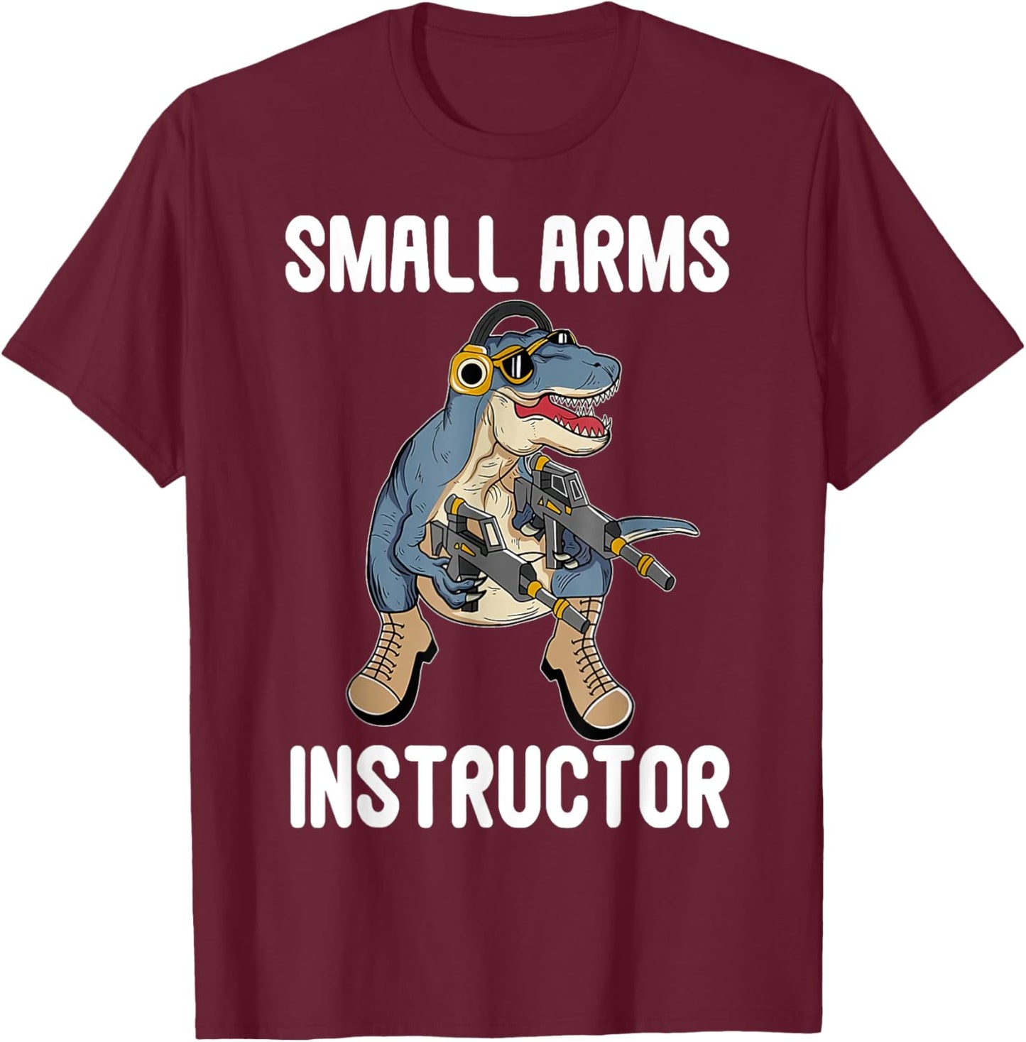 Small Arms Instructor Funny T-rex Dinosaur Gun T-Shirt - T-Shirt | Maroon