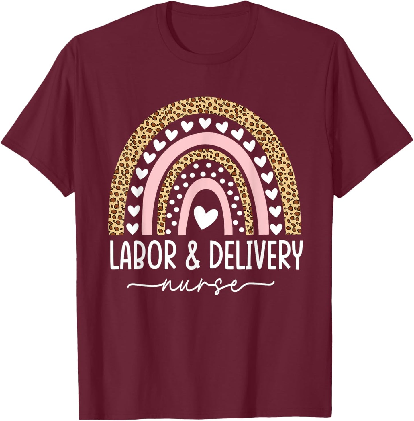 Labor and Delivery Nurse - L&D Nurse Rainbow Leopard T-Shirt - T-Shirt | Maroon