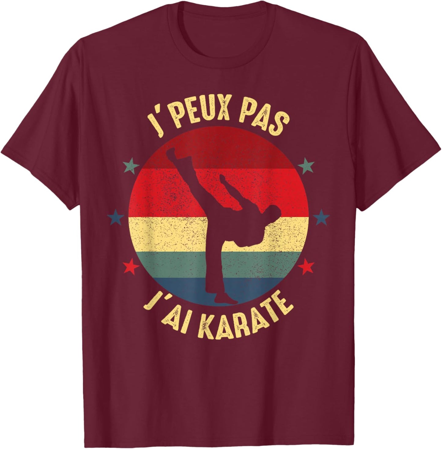 karate je peux pas j'ai karate karateka Funny T-Shirt - T-Shirt | Maroon