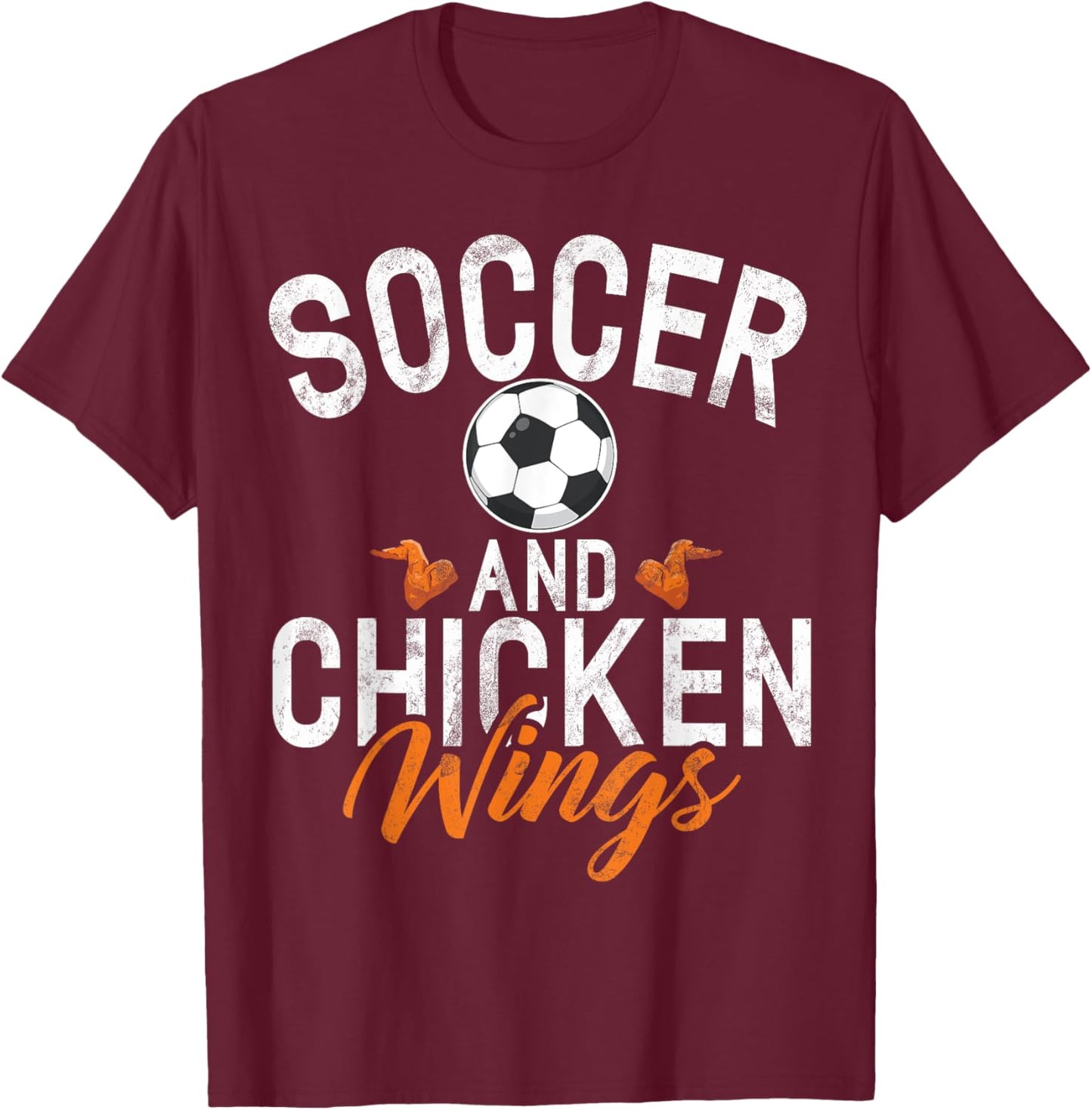 Soccer and Chicken Wings T-Shirt - T-Shirt | Maroon