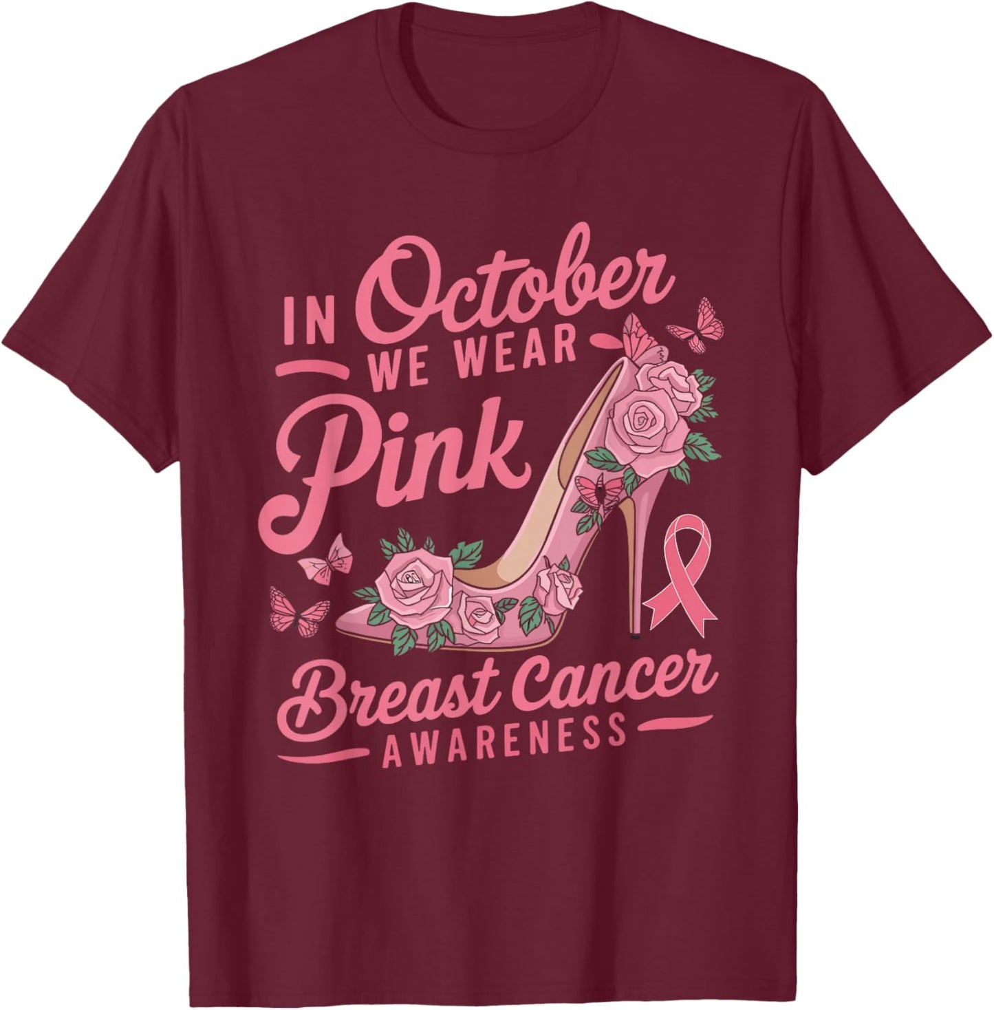 We Wear Pink October Women Shoes Breast Cancer Awareness T-Shirt - T-Shirt | Maroon