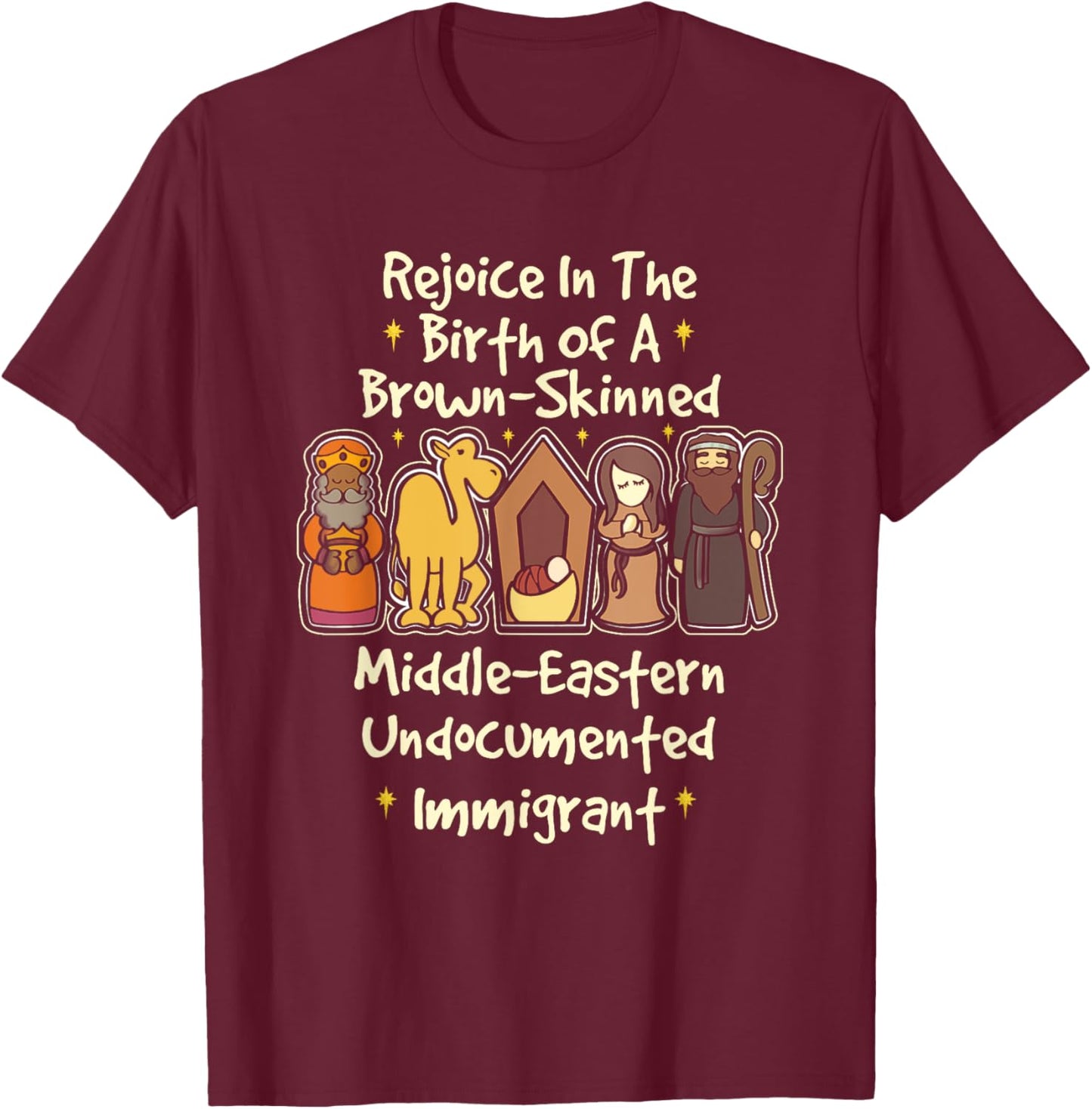 Rejoice In The Birth Of A Brown Skinned Middle Eastern Faith T-Shirt - T-Shirt | Maroon