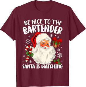 Be Nice To The Bartender Santa Is Watching Christmas Xmas T-Shirt - T-Shirt | Maroon