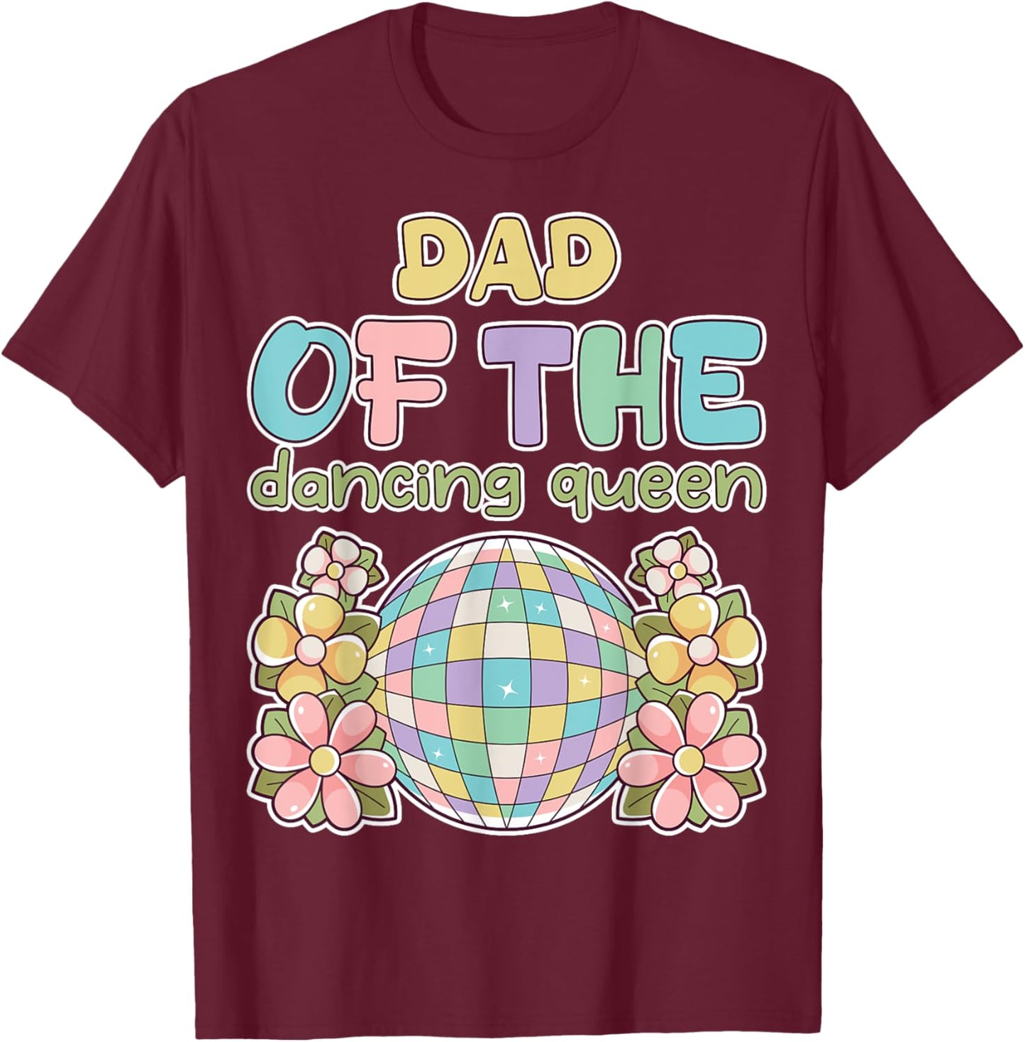 Dad of the Dance Queen Retro 17th Birthday Family Party T-Shirt - T-Shirt | Maroon