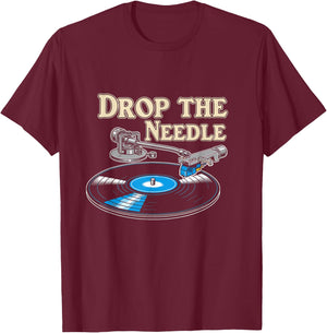 Drop The Needle Vinyl Record DJ Music Enthusiast T-Shirt - T-Shirt | Maroon