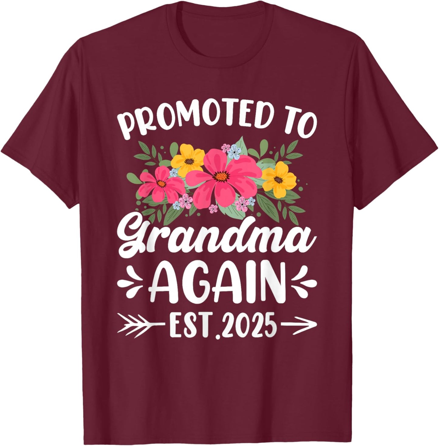 Soon to Be Grandma Promoted to Grandma Again Est 2025 T-Shirt - T-Shirt | Maroon