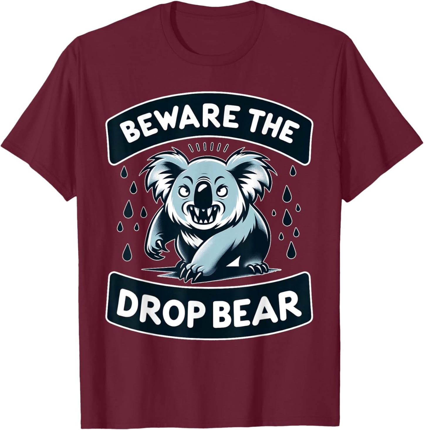 Drop Bears Aussie Drop Bears Merch Drop Bears T-Shirt - T-Shirt | Maroon