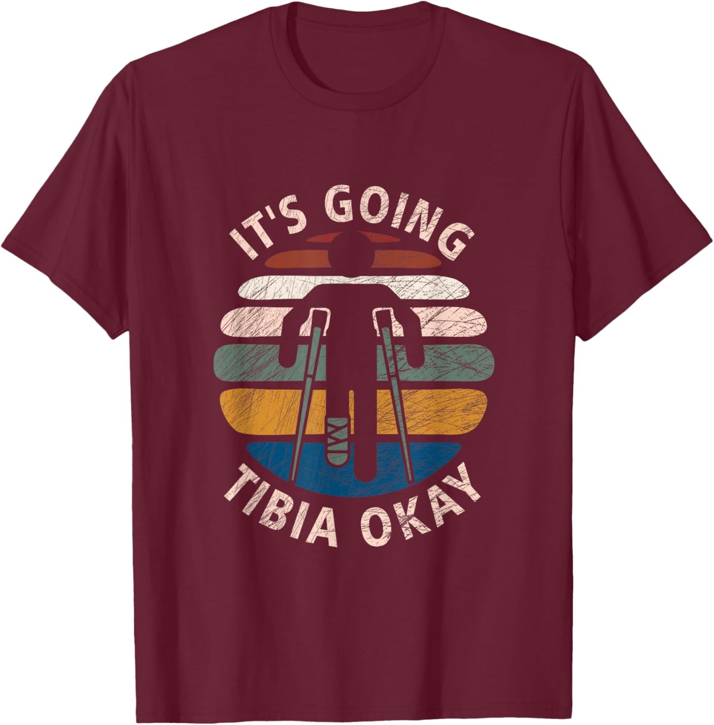 Vintage Broken Leg It's Going Tibia Okay Funny Get Well Soon T-Shirt - T-Shirt | Maroon