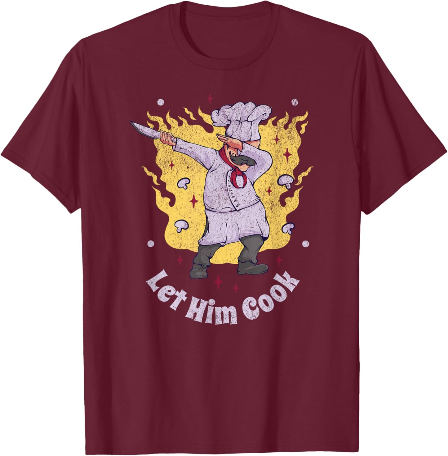 Let Him Cook Funny Sarcastic Meme Chef Cooking Food Retro T-Shirt - T-Shirt | Maroon