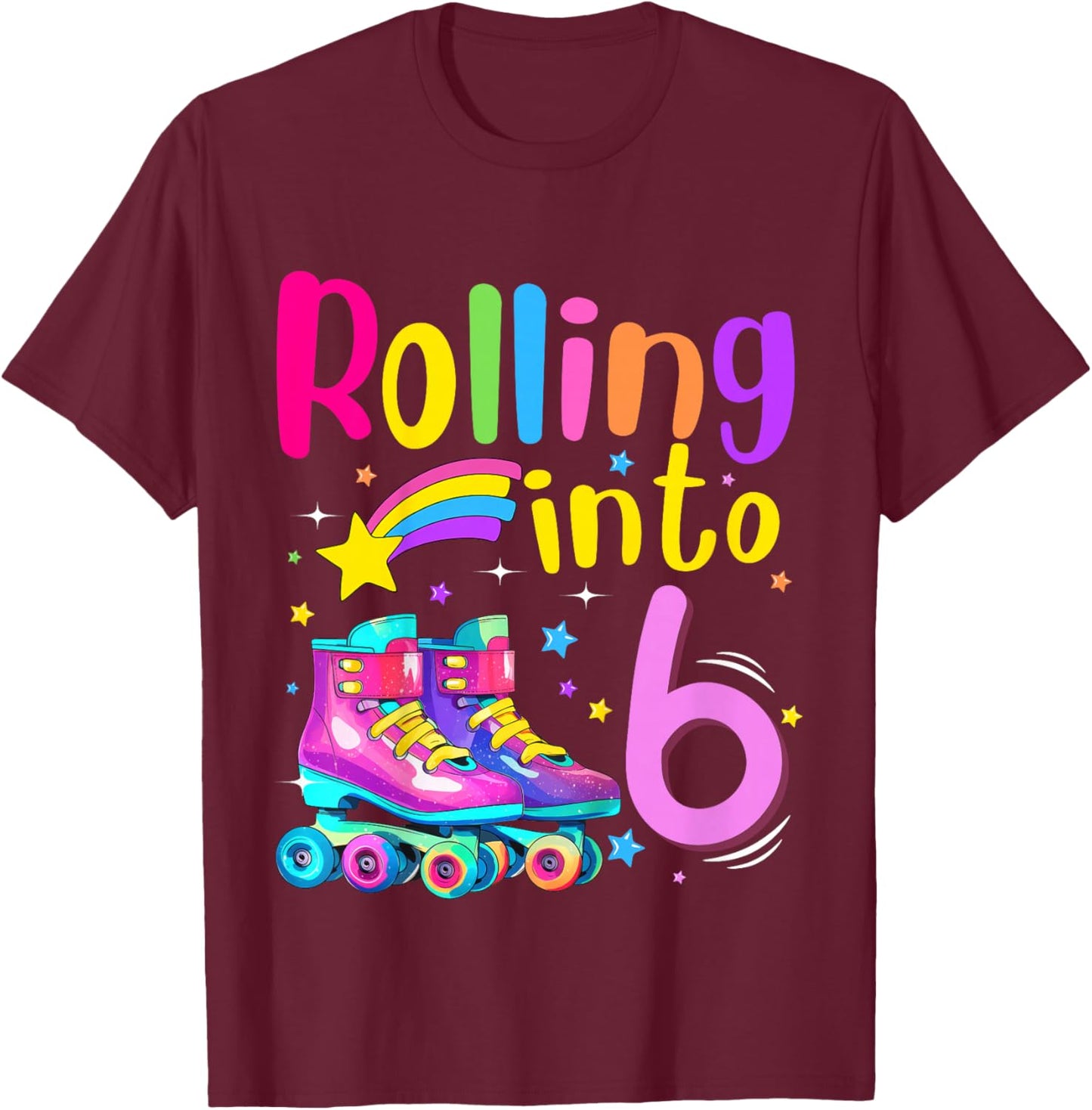 6th Bday Rolling Into 6 Birthday Girl Roller Skate Party T-Shirt - T-Shirt | Maroon