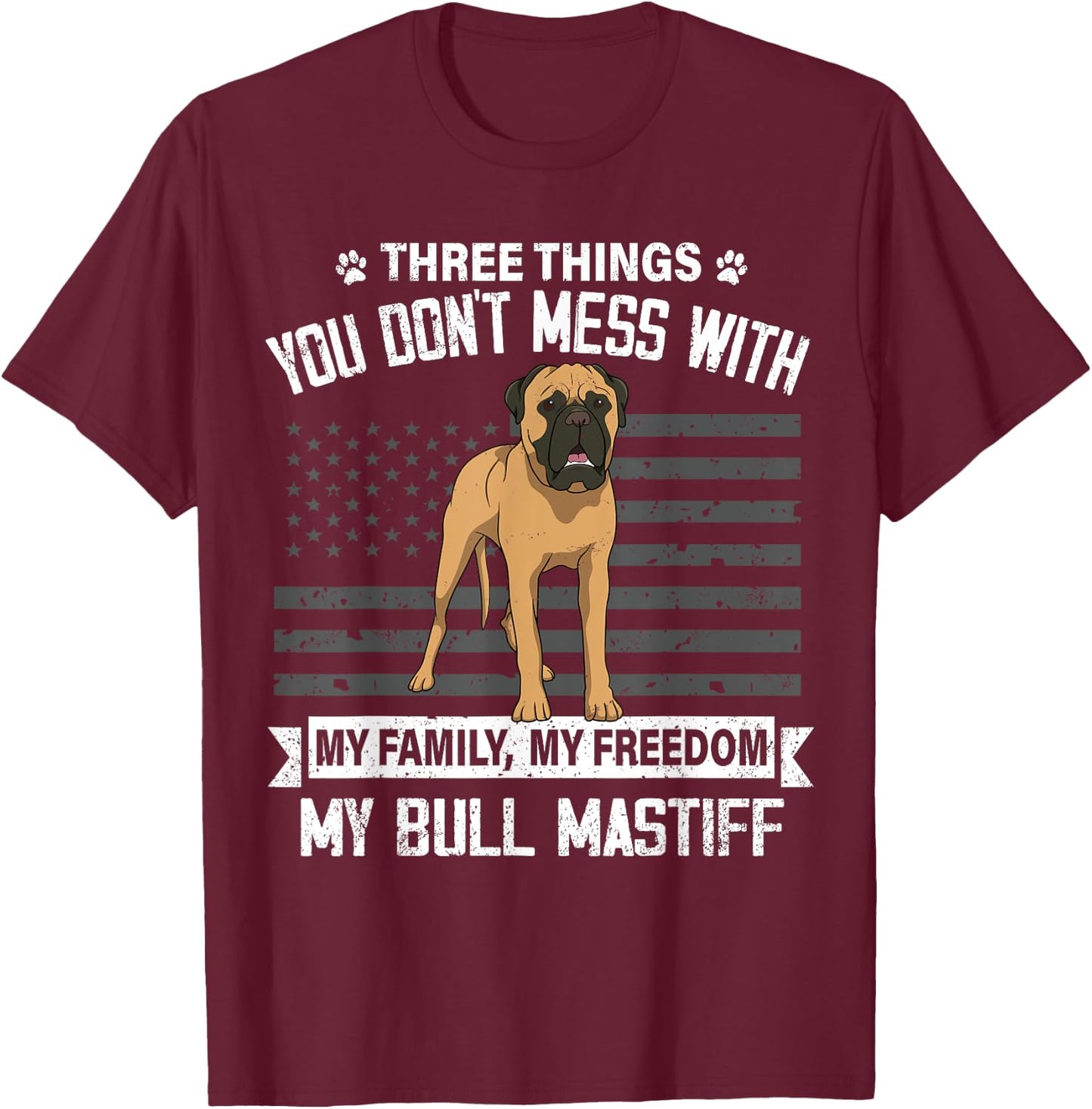 Bull Mastiff Dog Lover Mom Dad Things You Dont Mess With Women Girls Kids T-Shirt - T-Shirt | Maroon