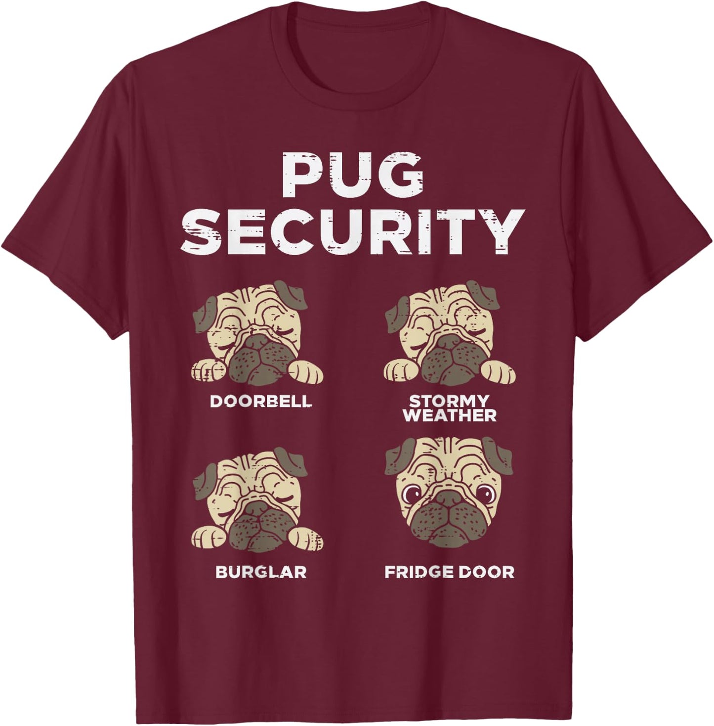 Pug Security Funny Animal Pet Dog Lover Owner Men Women Gift T-Shirt - T-Shirt | Maroon