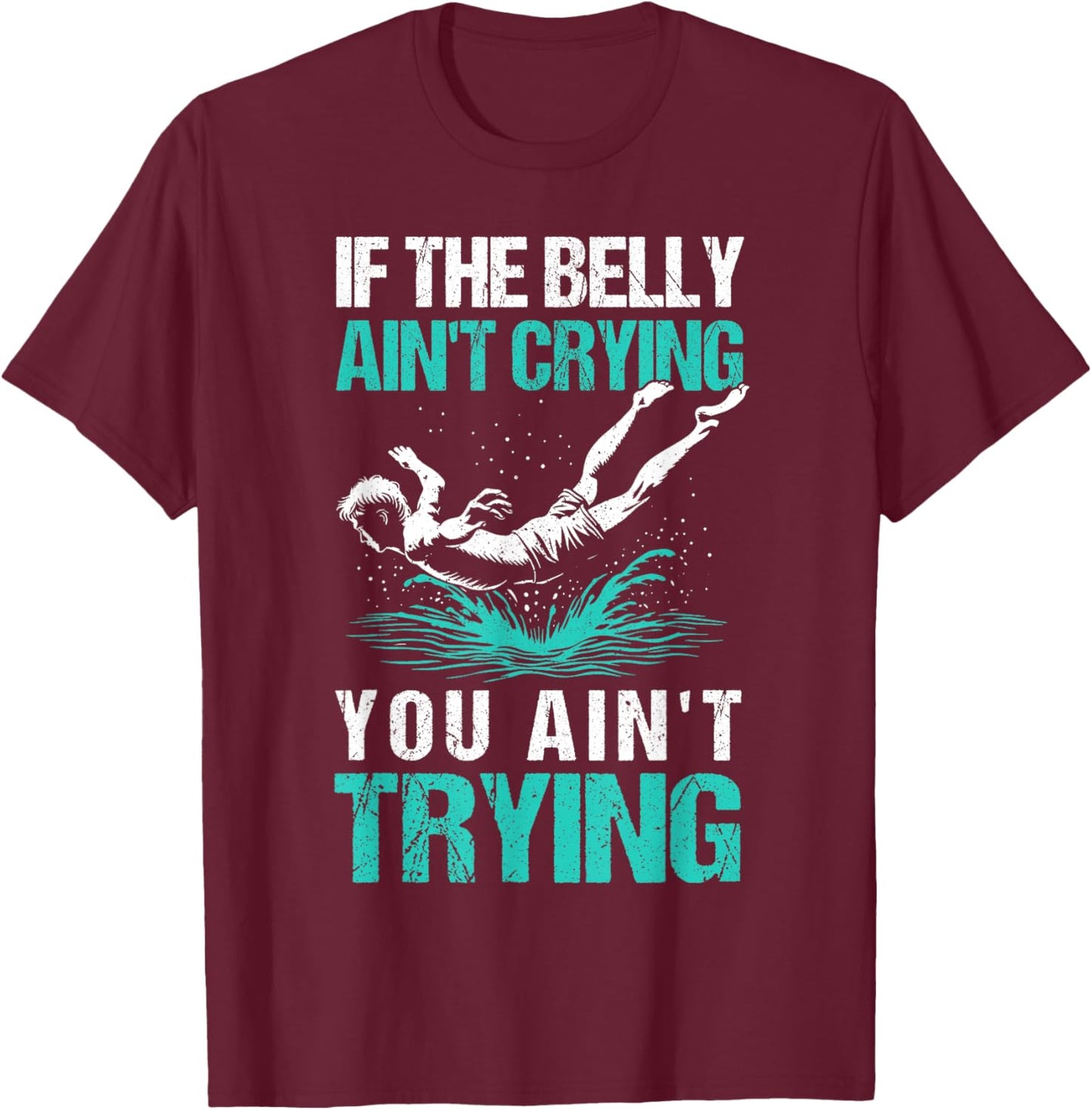 Bellyflop Belly Flop T-Shirt - T-Shirt | Maroon