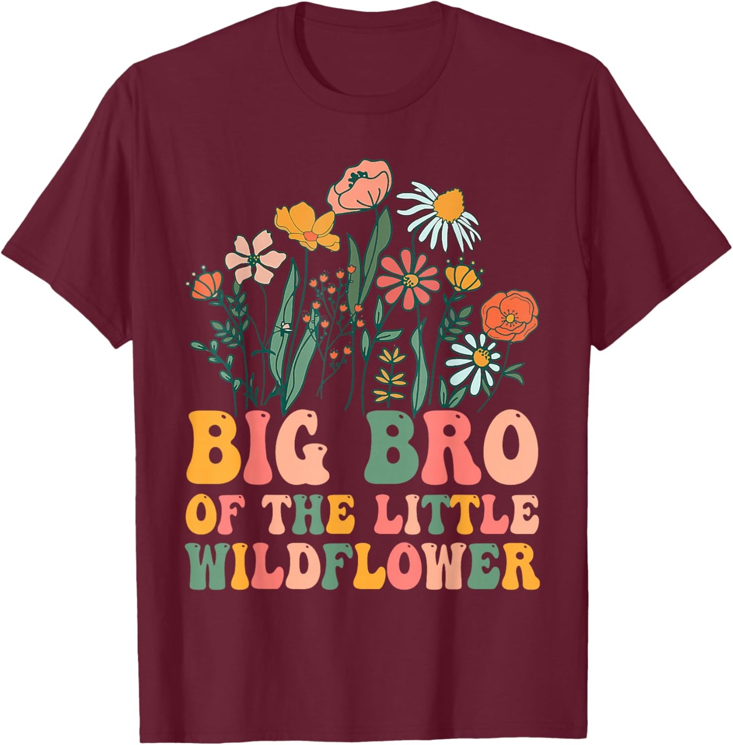 Big Brother Of The Little Wildflower Birthday Party Baby T-Shirt - T-Shirt | Maroon