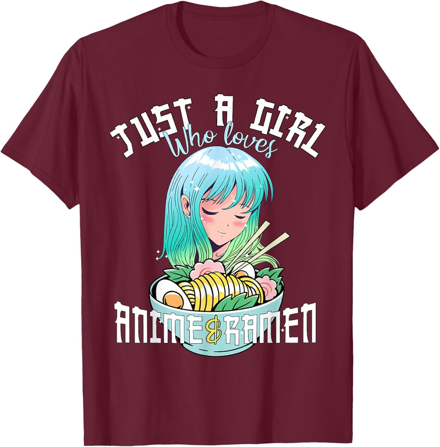 Anime Girl Shirt Just a Girl Who Loves Anime and Ramen T-Shirt - T-Shirt | Maroon
