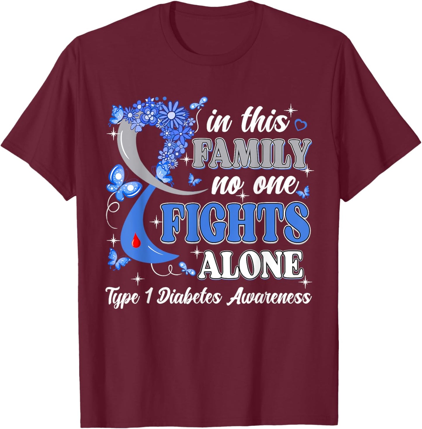 In This Family No One Fight Alone Type 1 Diabetes Awareness T-Shirt - T-Shirt | Maroon