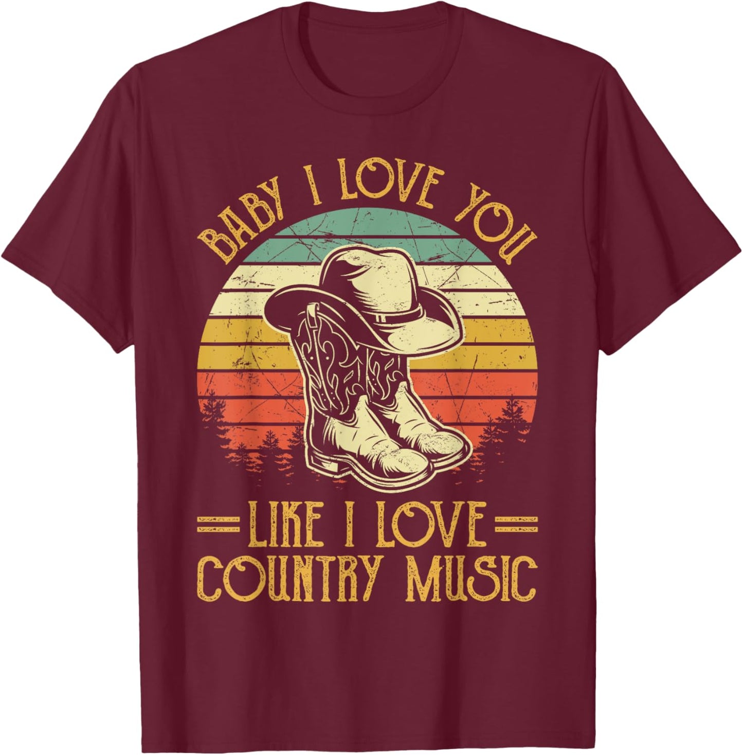 I Love You Like Country Music Southern Western T-Shirt - T-Shirt | Maroon