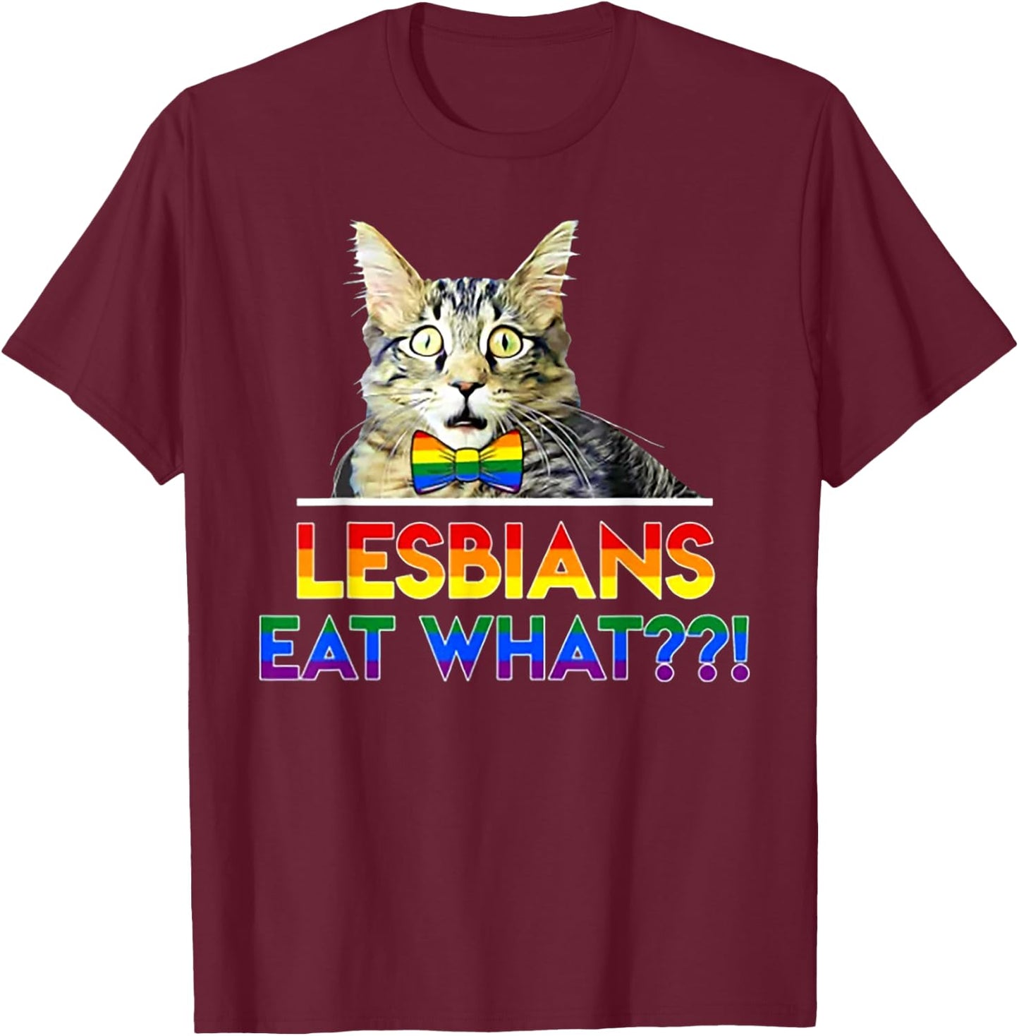 Lesbians Eat What Cat Women T-Shirt - T-Shirt | Maroon