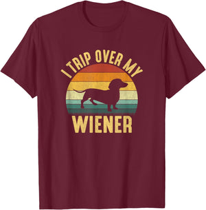 I Trip Over My Weiner, funny Dachshund T-Shirt - T-Shirt | Maroon