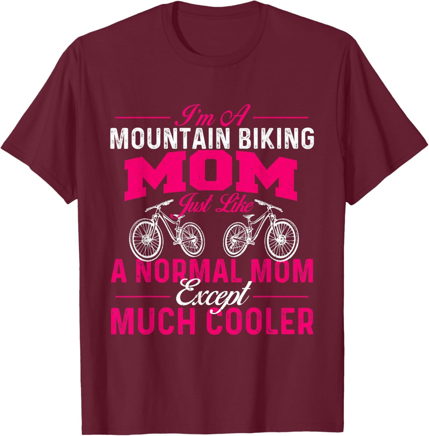 I'm A Mountain Biking Mom - Cyclist Cycling Coach Bicycle T-Shirt - T-Shirt | Maroon