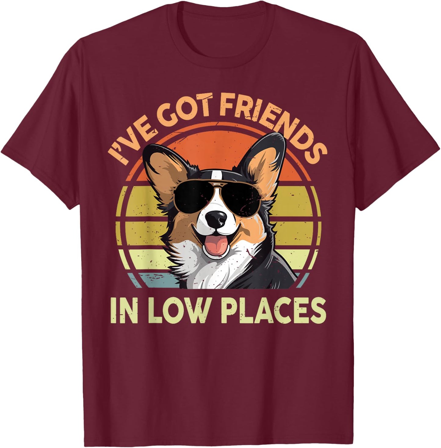 Funny Corgi I've Got Friends Low Places Corgi Gift Lover T-Shirt - T-Shirt | Maroon