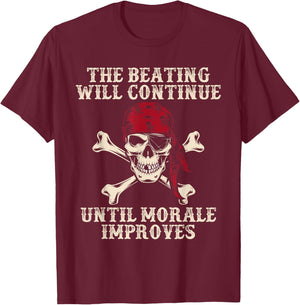 Pirate The Beatings Will Continue Until Morale Improves T-Shirt - T-Shirt | Maroon