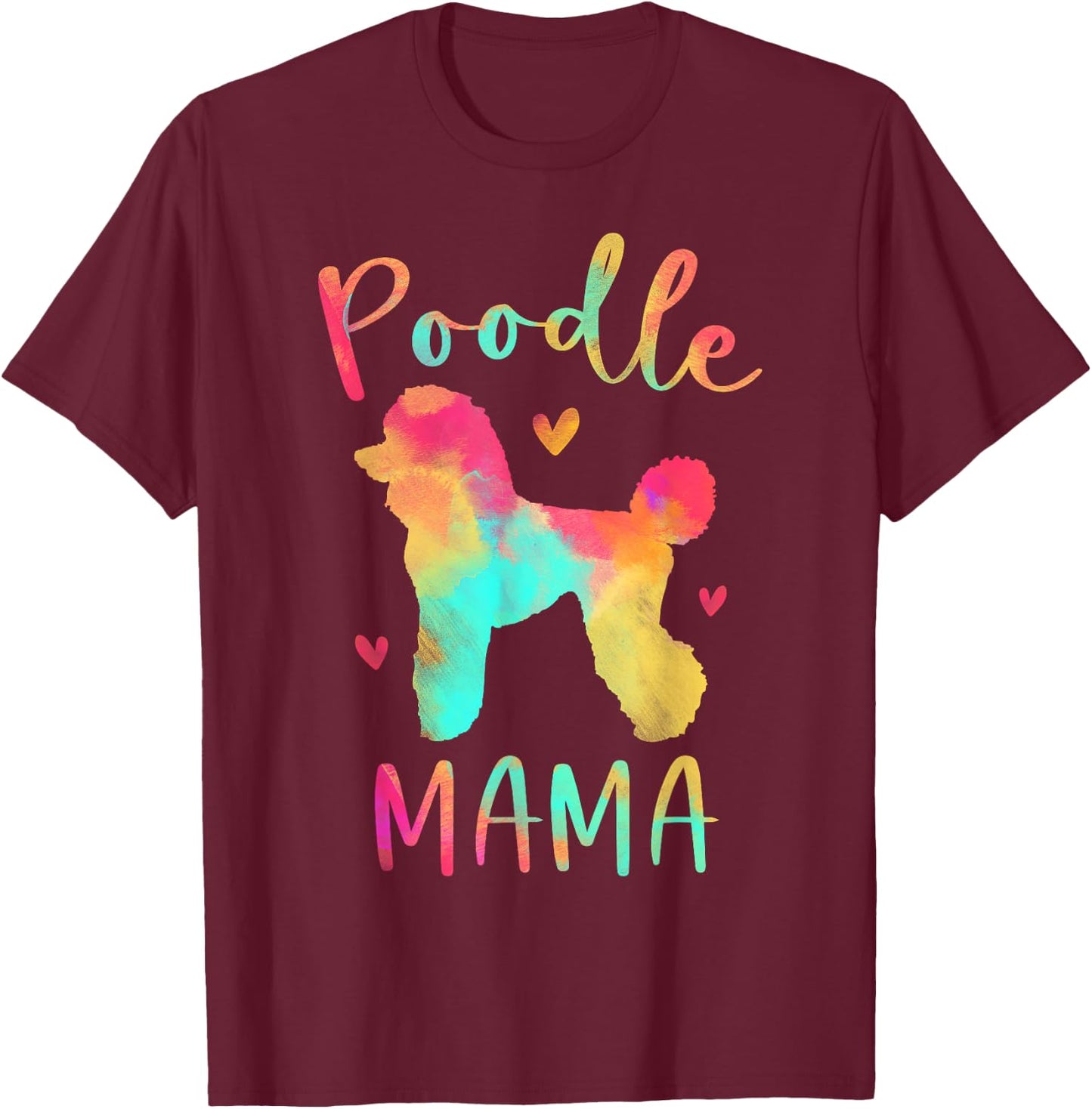 Poodle Mama Colorful Poodle Gifts Dog Mom Men Women Girls Kids T-Shirt - T-Shirt | Maroon