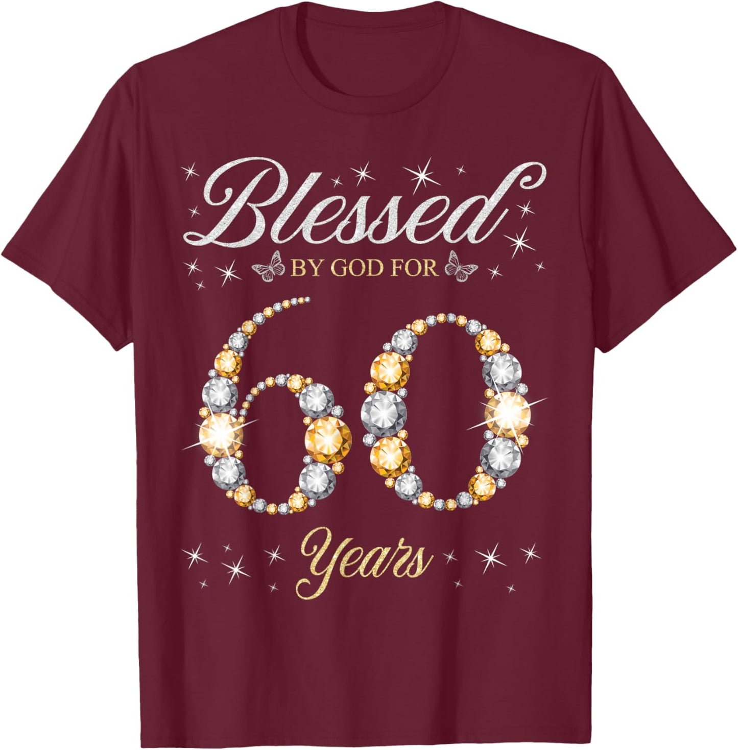 Blessed By God For 60 Years Old 60th Birthday Party T-Shirt - T-Shirt | Maroon